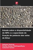 Estudo sobre a disponibilidade de NPK e a capacidade de fixação de potássio dos solos de Bihar