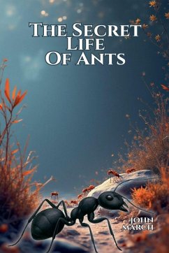 The Secret Life of Ants - March, John