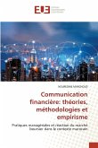 Communication financière: théories, méthodologies et empirisme