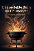 Das perfekte Buch für Grillmeister