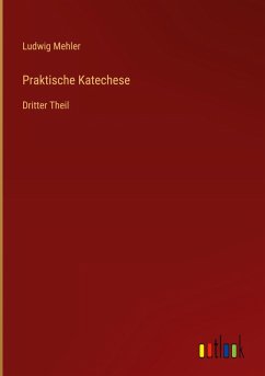 Praktische Katechese - Mehler, Ludwig