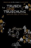 Tausch und Täuschung - Wie wir Geld machen