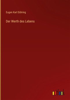 Der Werth des Lebens - Dühring, Eugen Karl