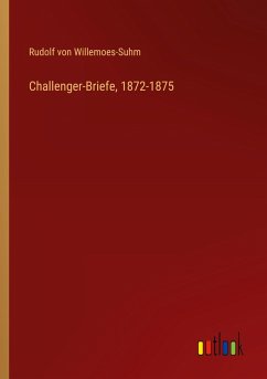 Challenger-Briefe, 1872-1875 - Willemoes-Suhm, Rudolf Von