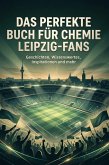 Das perfekte Buch für Chemie Leipzig-Fans Das perfekte Buch für Chemie Leipzig-Fans