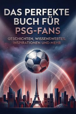 Das perfekte Buch für PSG-Fans - Scholz, Elias