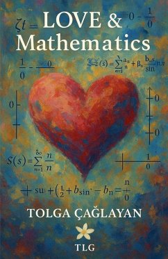 Love and Mathematics - Caglayan, Tolga Love and Mathematics - Caglayan, Tolga