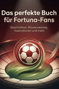 Das perfekte Buch für Fortuna-Fans - Müller, Sofia