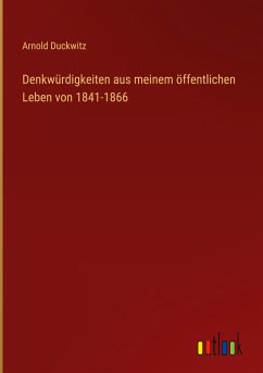 Denkwürdigkeiten aus meinem öffentlichen Leben von 1841-1866