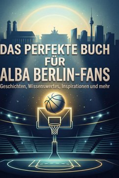 Das perfekte Buch für Alba Berlin-Fans - Vogel, Anton Das perfekte Buch für Alba Berlin-Fans - Vogel, Anton