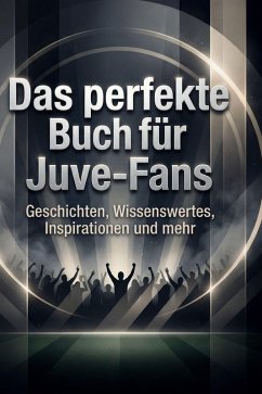 Cover Das perfekte Buch für Juve-Fans