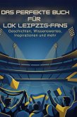Das perfekte Buch für Lok Leipzig-Fans Das perfekte Buch für Lok Leipzig-Fans