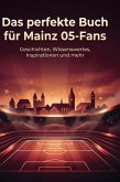 Das perfekte Buch für Mainz 05-Fans