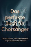 Das perfekte Buch für Chorsänger