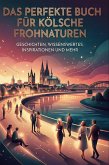 Das perfekte Buch für Kölsche Frohnaturen