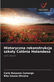 Historyczna rekonstrukcja szko¿y Colônia Holandesa