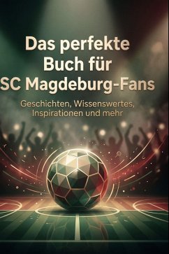 Das perfekte Buch für SC Magdeburg-Fans - Keller, Lucy Das perfekte Buch für SC Magdeburg-Fans - Keller, Lucy