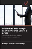 Procedura masowego rozwi¿zywania umów o prac¿ Procedura masowego rozwi¿zywania umów o prac¿
