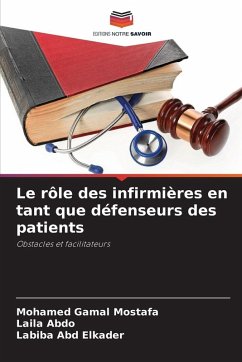 Le rôle des infirmières en tant que défenseurs des patients - Gamal Mostafa, Mohamed;Abdo, Laila;Abd Elkader, Labiba Le rôle des infirmières en tant que défenseurs des patients - Gamal Mostafa, Mohamed;Abdo, Laila;Abd Elkader, Labiba