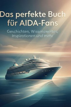Das perfekte Buch für AIDA-Fans - Lang, Ella Das perfekte Buch für AIDA-Fans - Lang, Ella