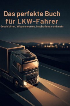 Das perfekte Buch für LKW-Fahrer - Becker, David Das perfekte Buch für LKW-Fahrer - Becker, David