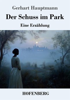 Der Schuss im Park - Hauptmann, Gerhart