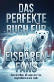 Das perfekte Buch für Eisbären-Fans Das perfekte Buch für Eisbären-Fans