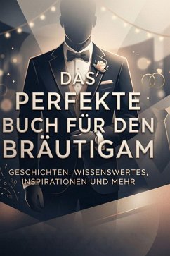 Das perfekte Buch für den Bräutigam - Fischer, Anna