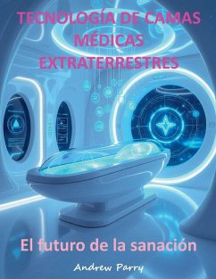 Tecnología de Camas Médicas Extraterrestres - Parry, Andrew Tecnología de Camas Médicas Extraterrestres - Parry, Andrew