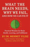 What the Brain Needs, Why We Fail, and How We Can Fix It