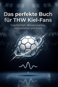 Das perfekte Buch für THW Kiel-Fans - Schäfer, Max Das perfekte Buch für THW Kiel-Fans - Schäfer, Max