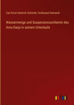 Cover Wassermenge und Suspensionsschlamm des Amu-Darja in seinem Unterlaufe