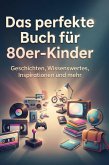 Das perfekte Buch für 80er-Kinder