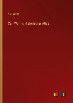 Carl Wolff's Historischer Atlas