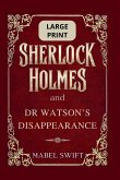 Sherlock Holmes and Dr Watson's Disappearance Sherlock Holmes and Dr Watson's Disappearance