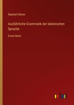 Ausführliche Grammatik der lateinischen Sprache