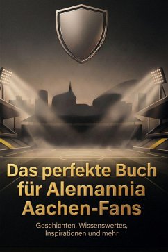 Cover Das perfekte Buch für Alemannia Aachen-Fans