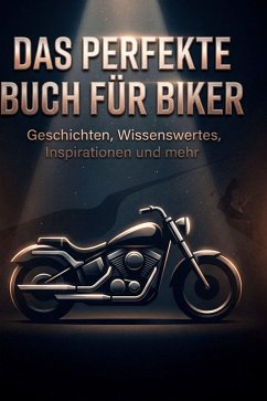 Das perfekte Buch für Biker - Wolf, Laura Das perfekte Buch für Biker - Wolf, Laura