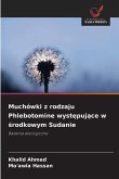 Muchówki z rodzaju Phlebotomine wyst¿puj¿ce w ¿rodkowym Sudanie