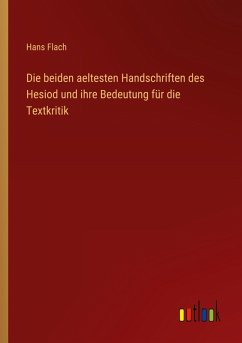 Cover Die beiden aeltesten Handschriften des Hesiod und ihre Bedeutung für die Textkritik