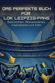 Das perfekte Buch für Lok Leipzig-Fans Das perfekte Buch für Lok Leipzig-Fans