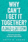 Why Can't I Get It Together? (ADHD Edition)