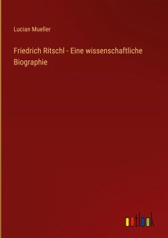 Cover Friedrich Ritschl - Eine wissenschaftliche Biographie