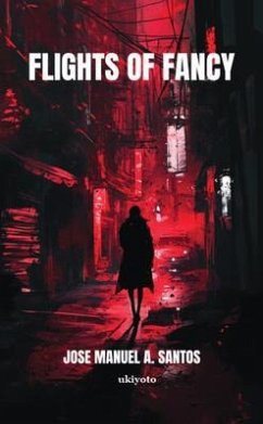 Flights of Fancy (eBook, ePUB) - Jose Manuel A. Santos
