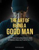 The Art of Being a Good Man (eBook, ePUB)