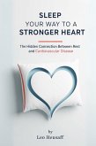 Sleep Your Way to a Stronger Heart (eBook, ePUB) Sleep Your Way to a Stronger Heart (eBook, ePUB)