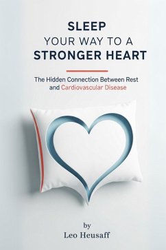 Sleep Your Way to a Stronger Heart (eBook, ePUB) - Heusaff, Leo