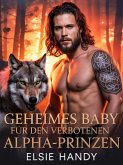 Geheimes Baby für den verbotenen Alpha-Prinzen (eBook, ePUB)