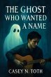 The Ghost Who Wanted A Name (eBook,... - Bild 1