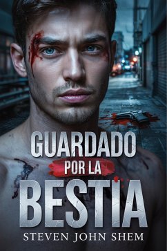 Guardado Por La Bestia (eBook, ePUB) - Steven Shem, John